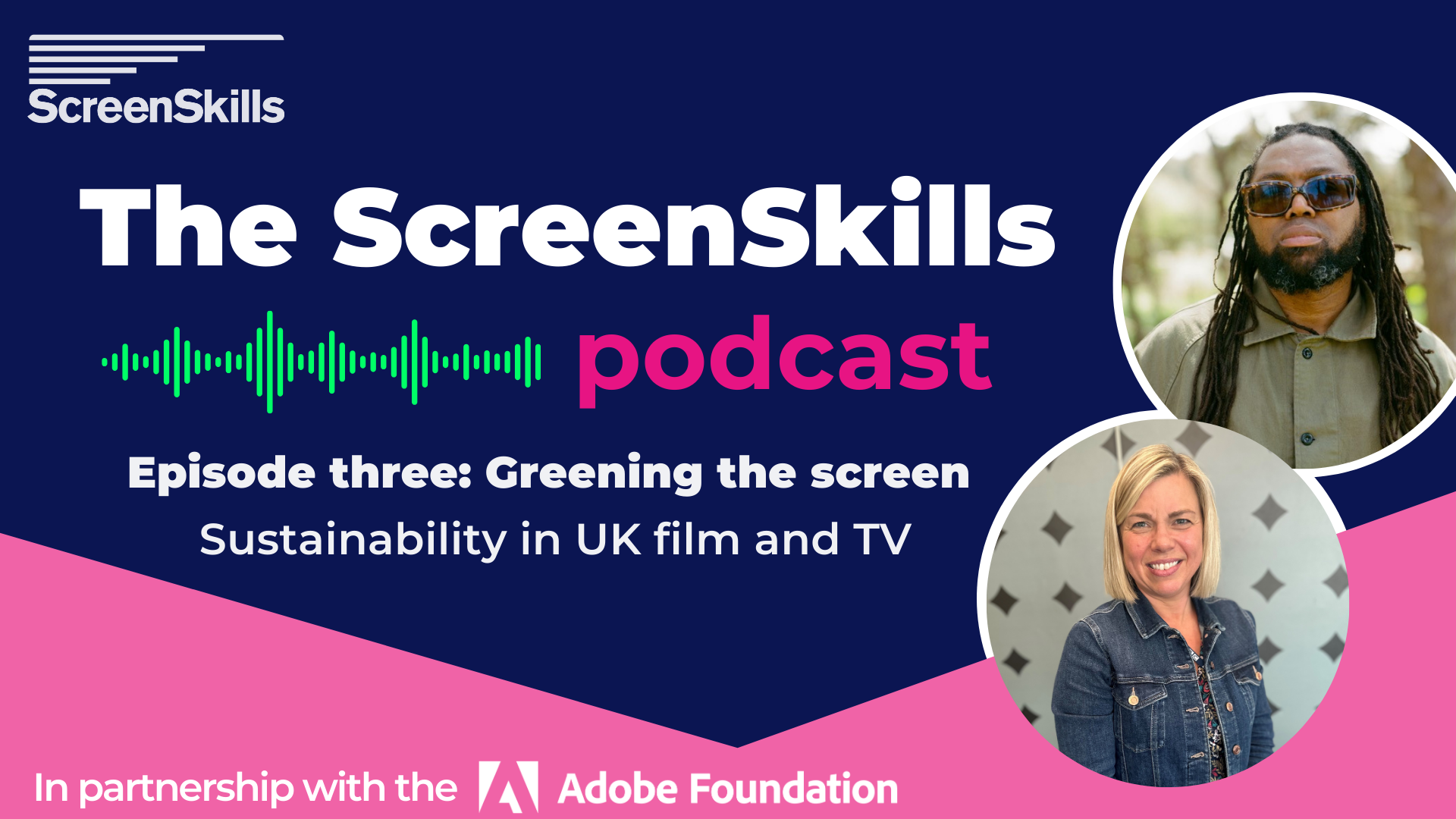 Graphic for episode three of The ScreenSkills Podcast with images of guests Zen Barry and Barrington Paul Robinson